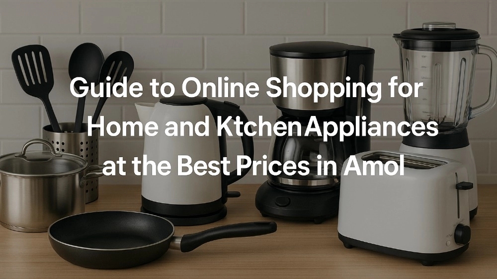 Online shopping guide and kitchen at the best price in Amol