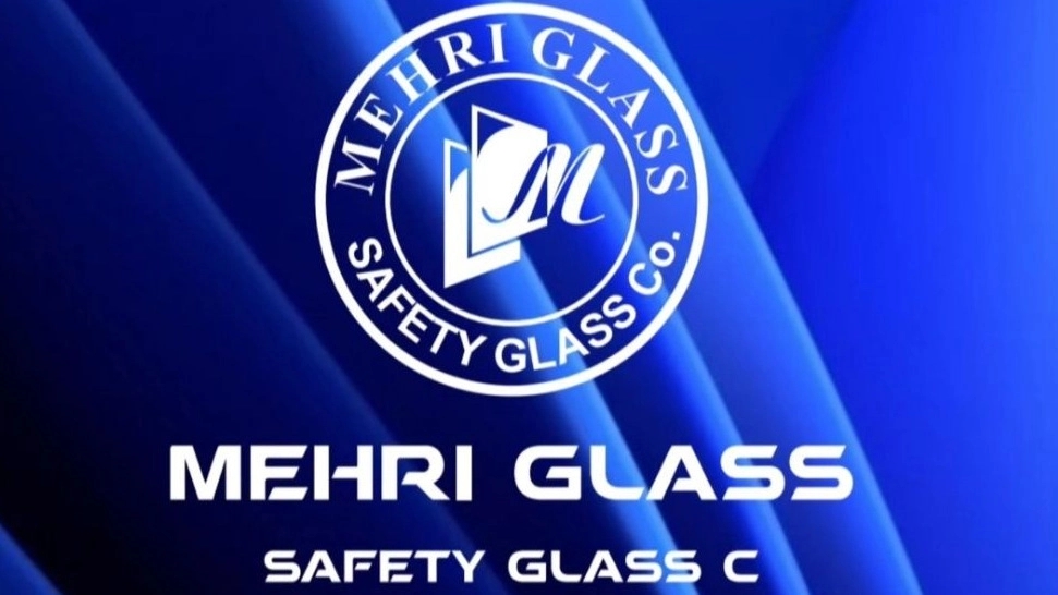 Mehri Glass, production and sale of tempered and laminated glass in Tehran